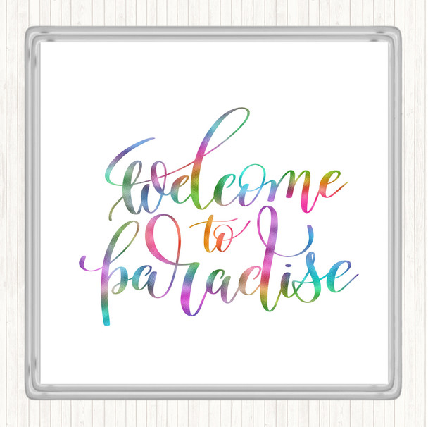 Welcome Paradise Rainbow Quote Coaster