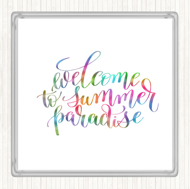 Welcome To Summer Paradise Rainbow Quote Coaster