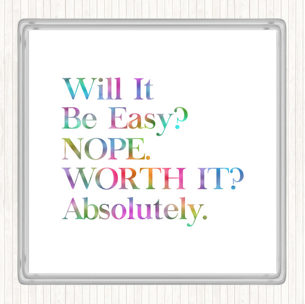 Will It Be Easy Rainbow Quote Coaster