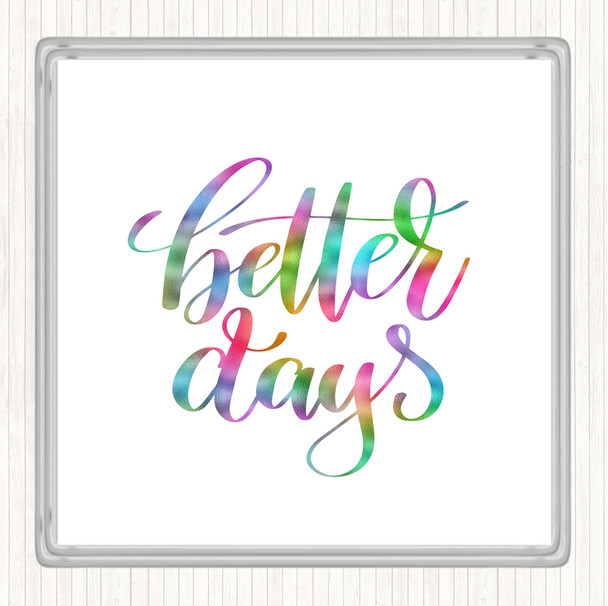 Better Days Rainbow Quote Coaster
