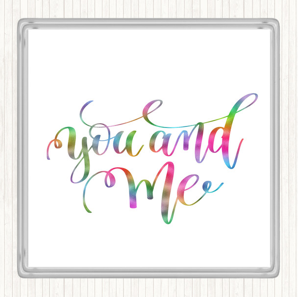You And Me Rainbow Quote Coaster