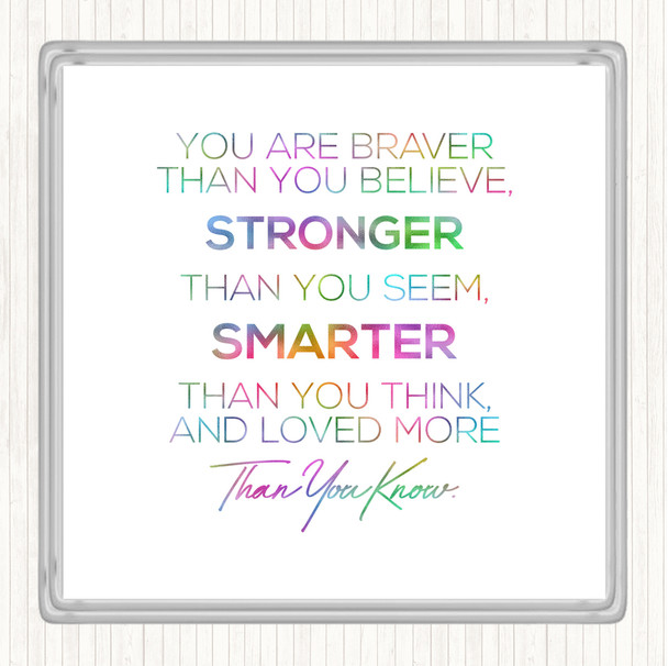 You Are Braver Rainbow Quote Coaster