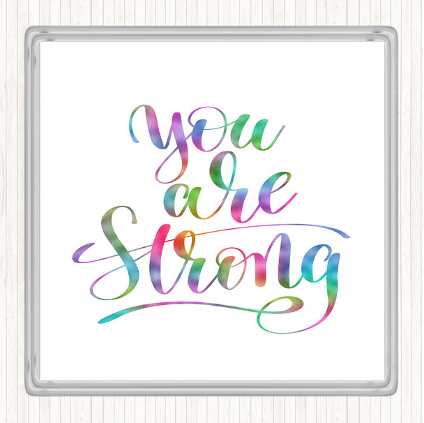 You Are Strong Rainbow Quote Coaster