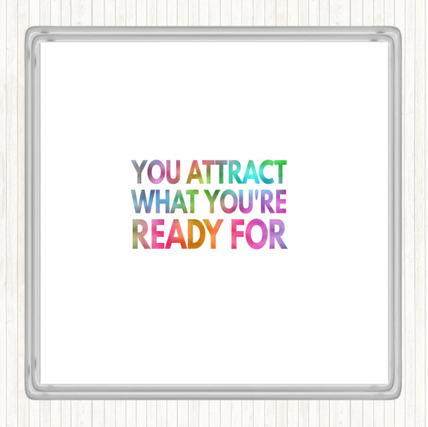 You Attract What You're Ready For Rainbow Quote Coaster