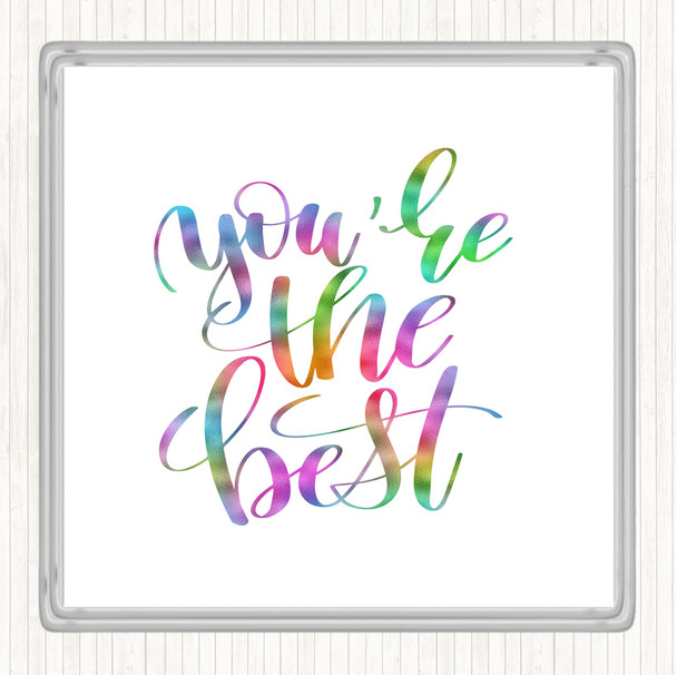 You're The Best Rainbow Quote Coaster