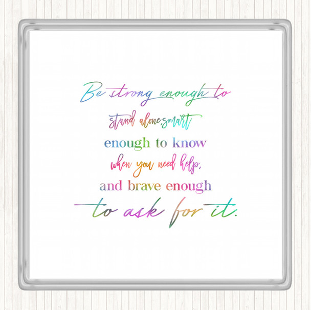 Brave Enough To Ask Rainbow Quote Coaster