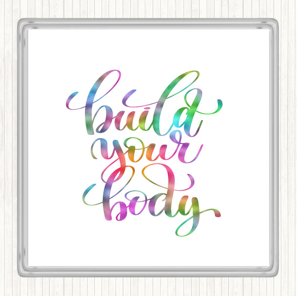 Build Your Body Rainbow Quote Coaster