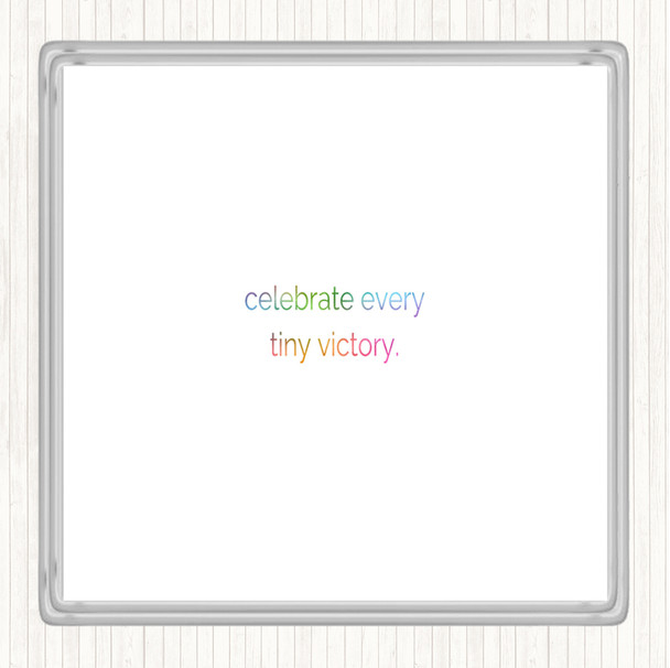 Celebrate Every Tiny Victory Rainbow Quote Coaster