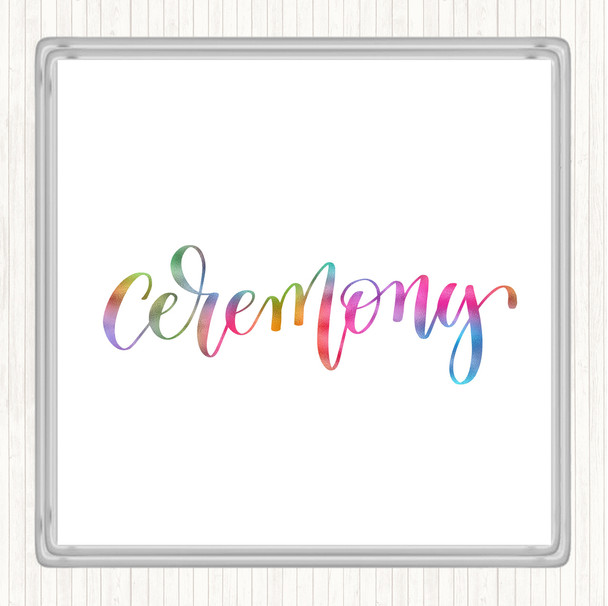 Ceremony Rainbow Quote Coaster