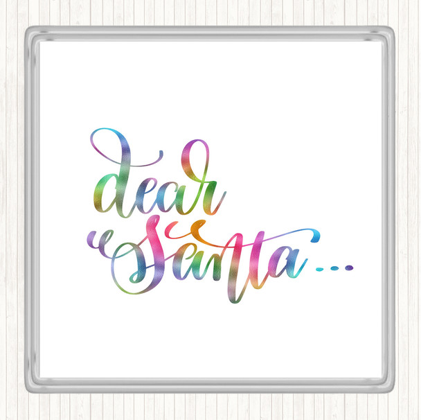 Christmas Dear Santa Rainbow Quote Coaster