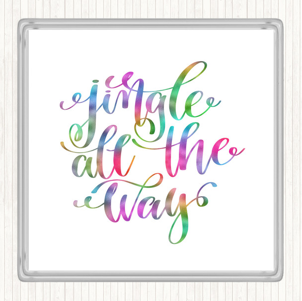 Christmas Jingle All The Way Rainbow Quote Coaster