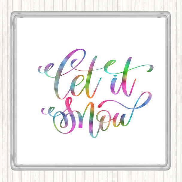 Christmas Let It Snow Rainbow Quote Coaster