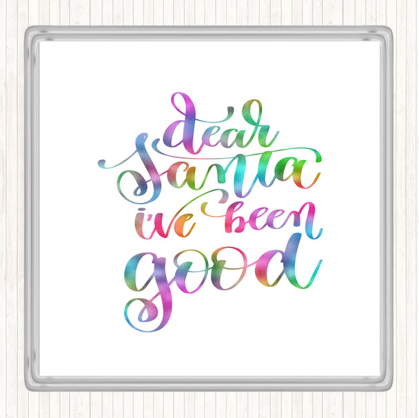 Christmas Santa I've Been Good Rainbow Quote Coaster