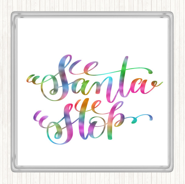 Christmas Santa Stop Rainbow Quote Coaster