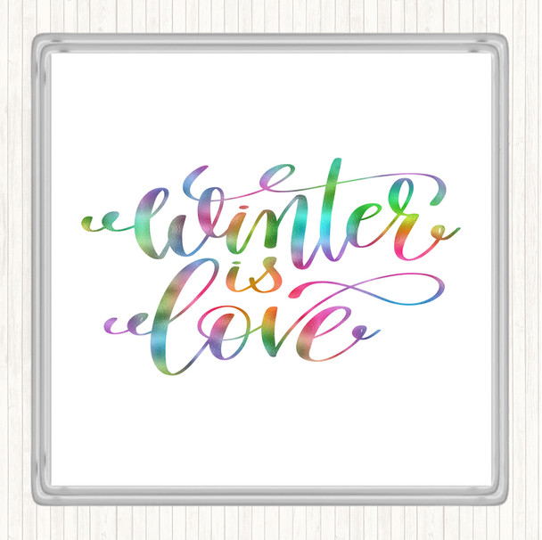 Christmas Winter Is Love Rainbow Quote Coaster