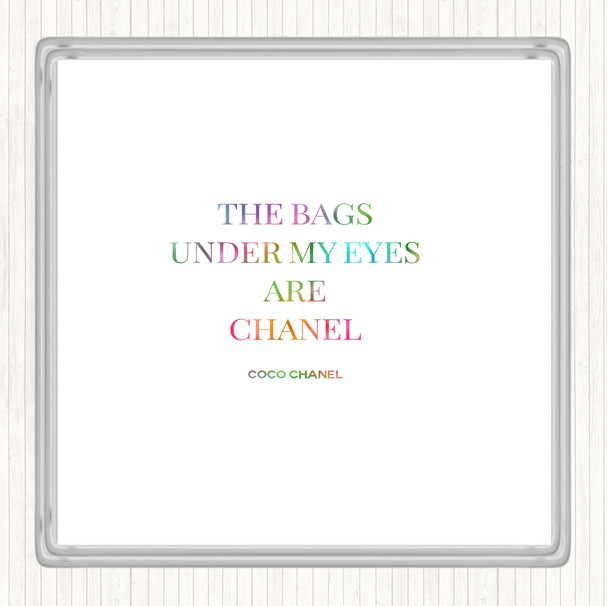 Coco Chanel Bags Under My Eyes Rainbow Quote Coaster
