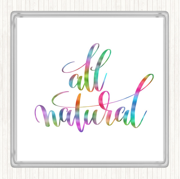 All Natural Rainbow Quote Coaster