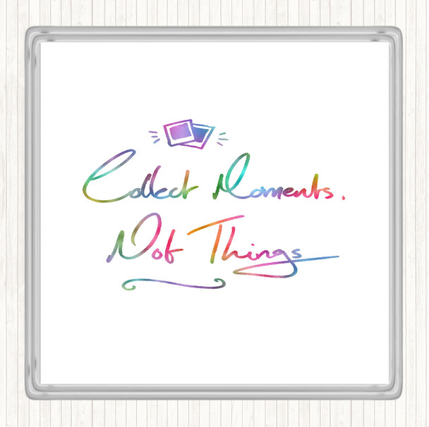 Collect Moments Things Rainbow Quote Coaster