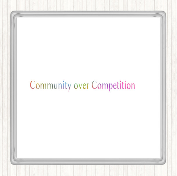 Community Over Competition Rainbow Quote Coaster