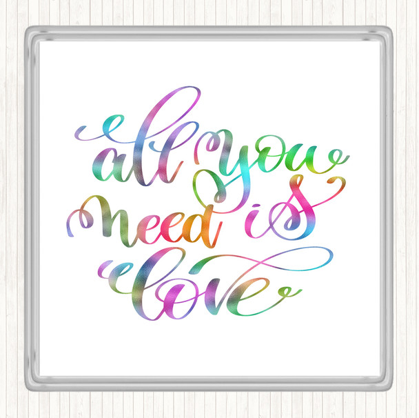 All You Need Is Love Rainbow Quote Coaster