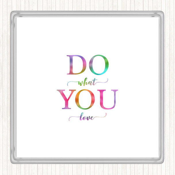 Do What You Love Rainbow Quote Coaster
