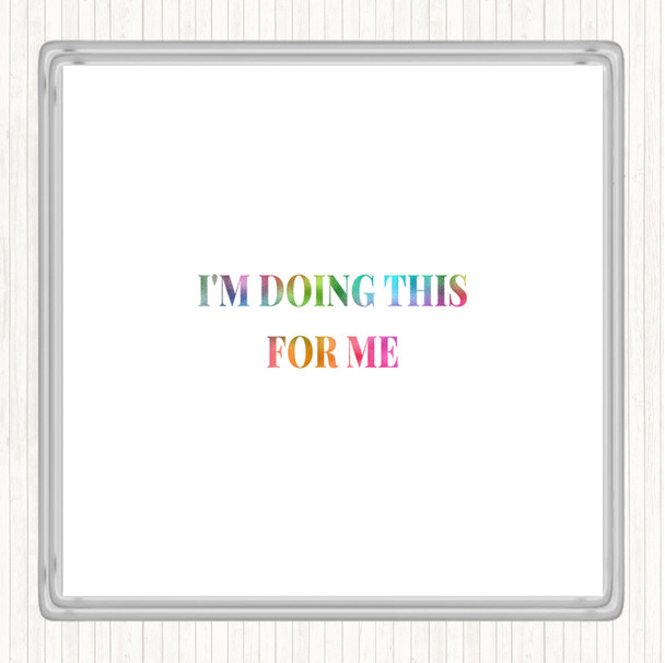 Doing This For Me Rainbow Quote Coaster