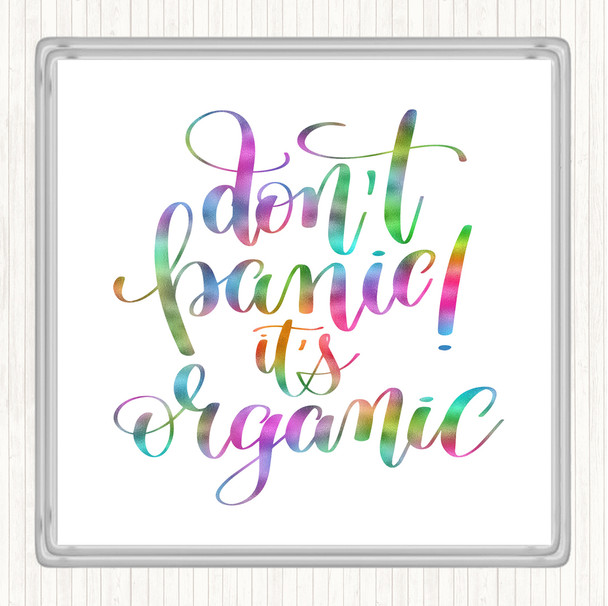 Don't Panic Its Organic Rainbow Quote Coaster