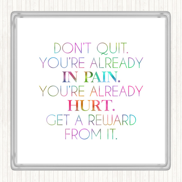 Already In Pain Rainbow Quote Coaster