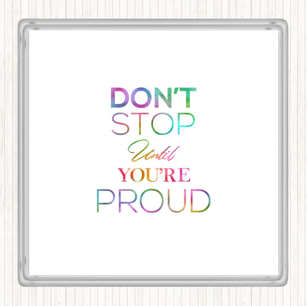 Don't Stop Proud Rainbow Quote Coaster