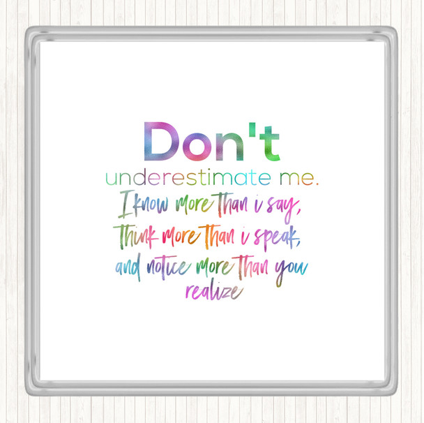 Don't Underestimate Me Rainbow Quote Coaster