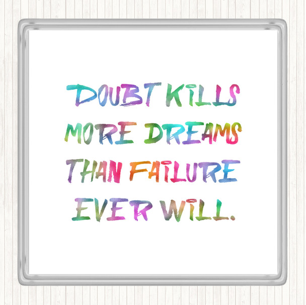 Doubt Kills More Dreams Rainbow Quote Coaster