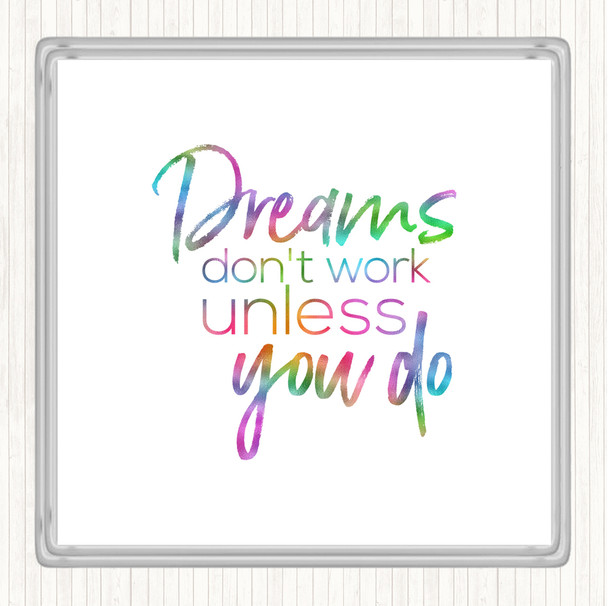 Dreams Don't Work Rainbow Quote Coaster