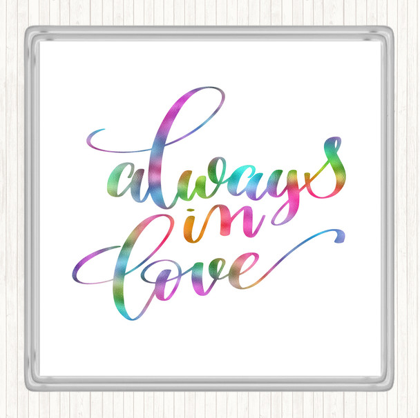 Always In Love Rainbow Quote Coaster