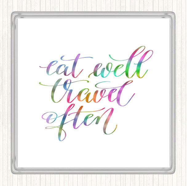 Eat Well Travel Often Swirl Rainbow Quote Coaster