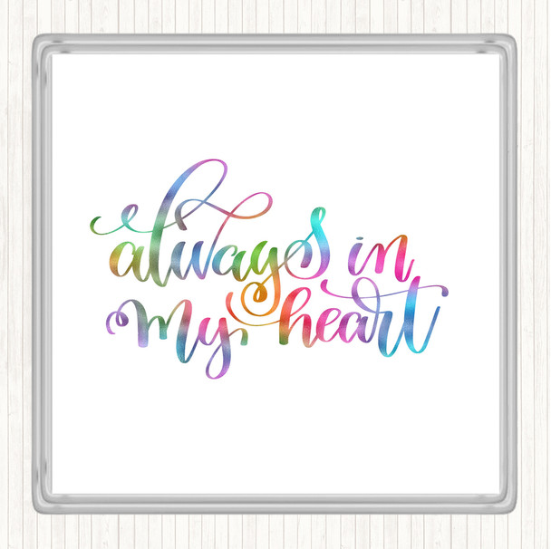 Always In My Heart Rainbow Quote Coaster Always In My Heart Rainbow Quote Coaster