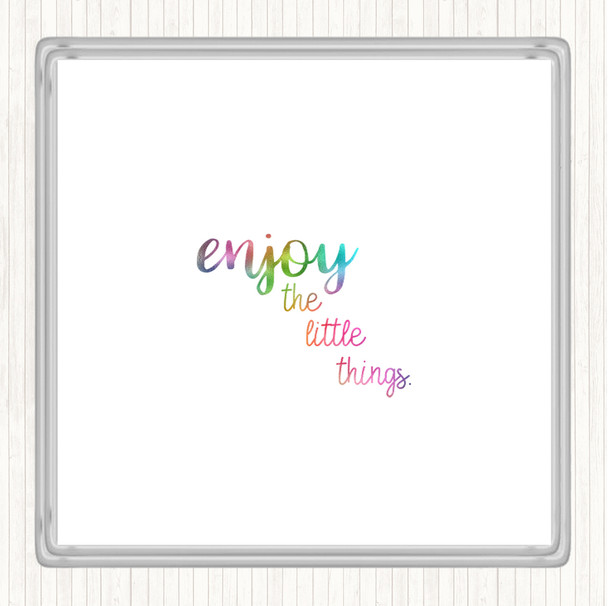 Enjoy The Little Things Rainbow Quote Coaster