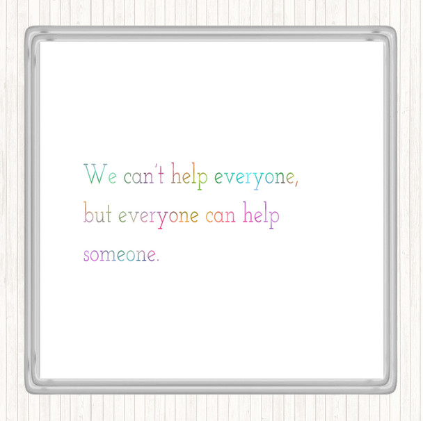 Everyone Can Help Someone Rainbow Quote Coaster