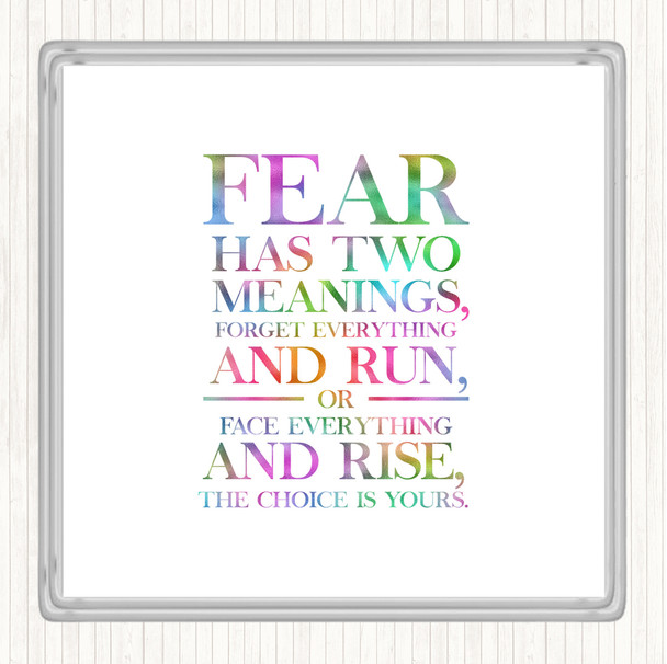 Fear Has 2 Meanings Rainbow Quote Coaster