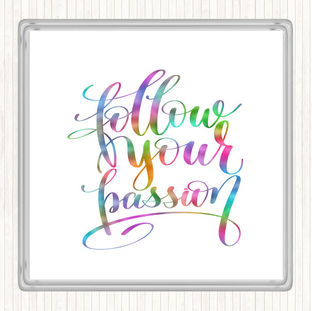 Follow Your Passion Rainbow Quote Coaster