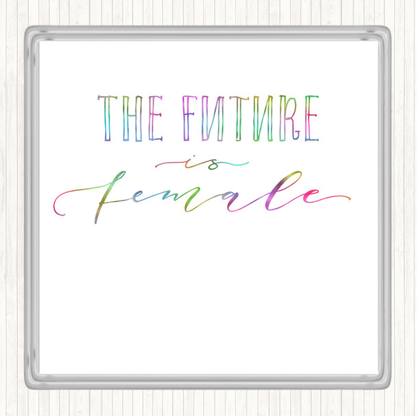 Future Is Female Rainbow Quote Coaster