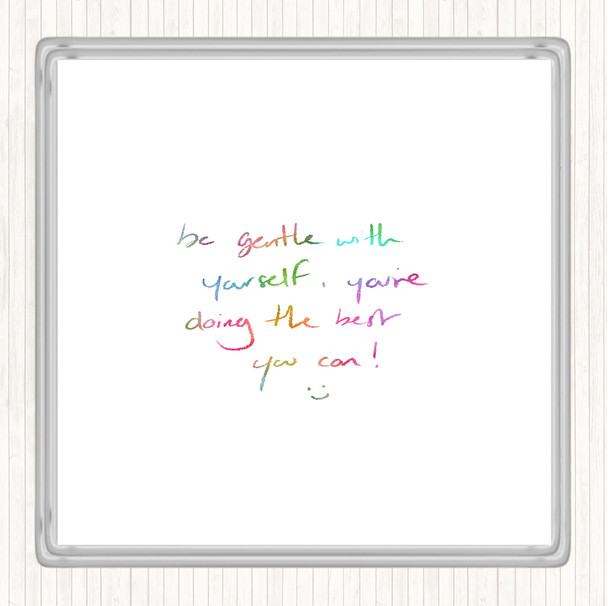 Gentle With Yourself Rainbow Quote Coaster