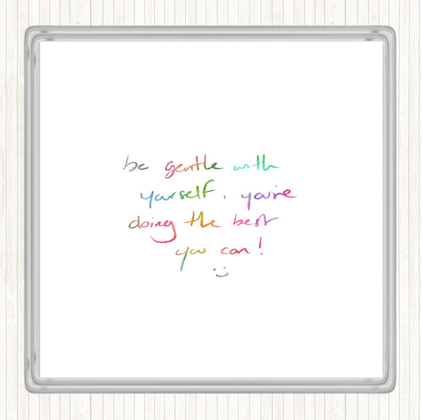 Gentle With Yourself Rainbow Quote Coaster