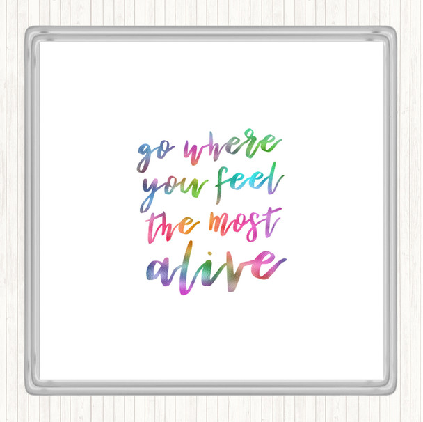 Go Where You Feel Alive Rainbow Quote Coaster