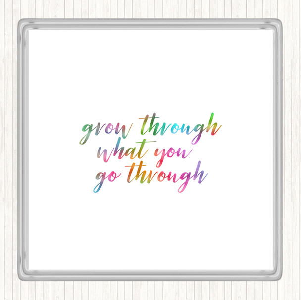 Grow Through Rainbow Quote Coaster