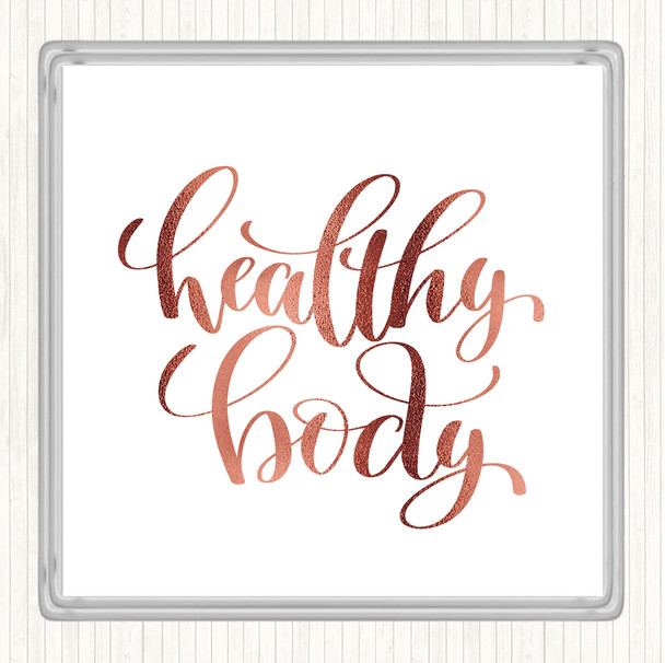 Rose Gold Healthy Body Quote Coaster