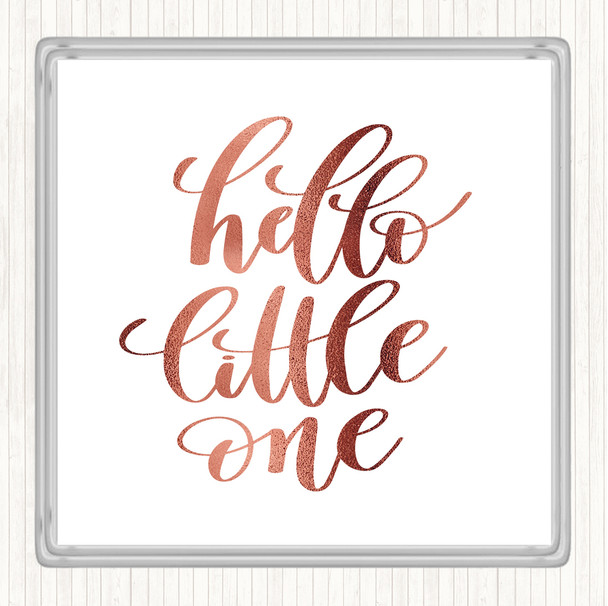 Rose Gold Hello Little One Quote Coaster