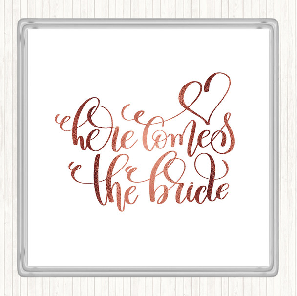 Rose Gold Here Comes The Bride Quote Coaster