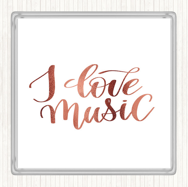 Rose Gold I Love Music Quote Coaster