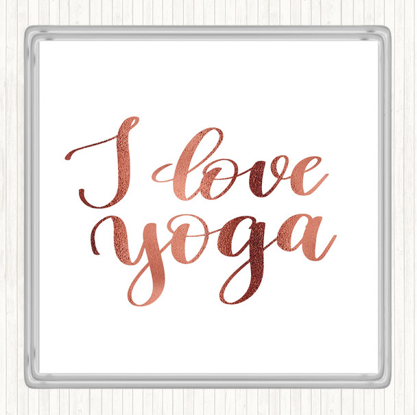 Rose Gold I Love Yoga Quote Coaster