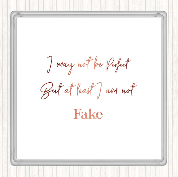 Rose Gold I May Not Be Perfect Quote Coaster